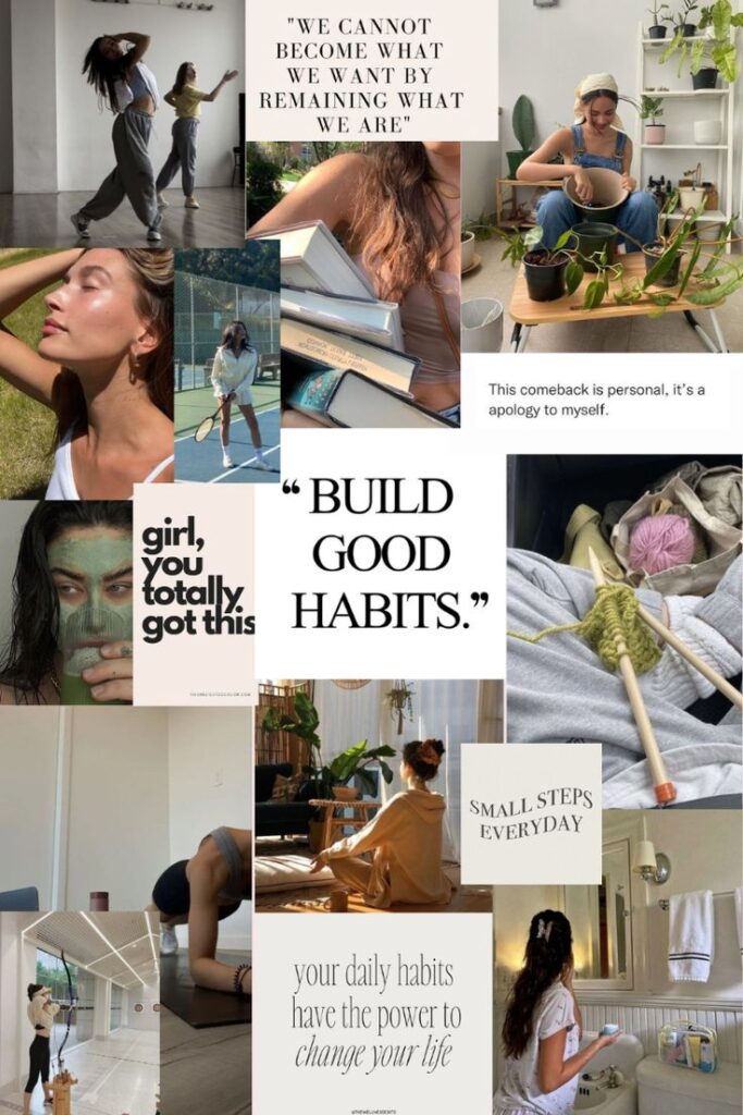 Collage of positive habits with motivational quotes: Build Good Habits, yoga, reading, gardening, knitting, self-care, and more.